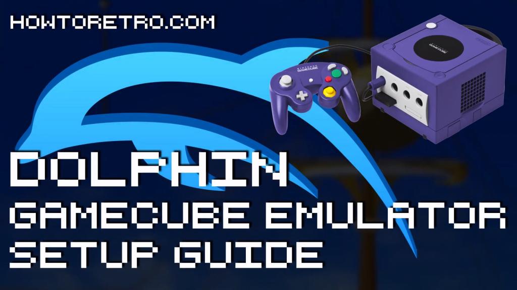 Dolphin GameCube Emulator Setup Guide