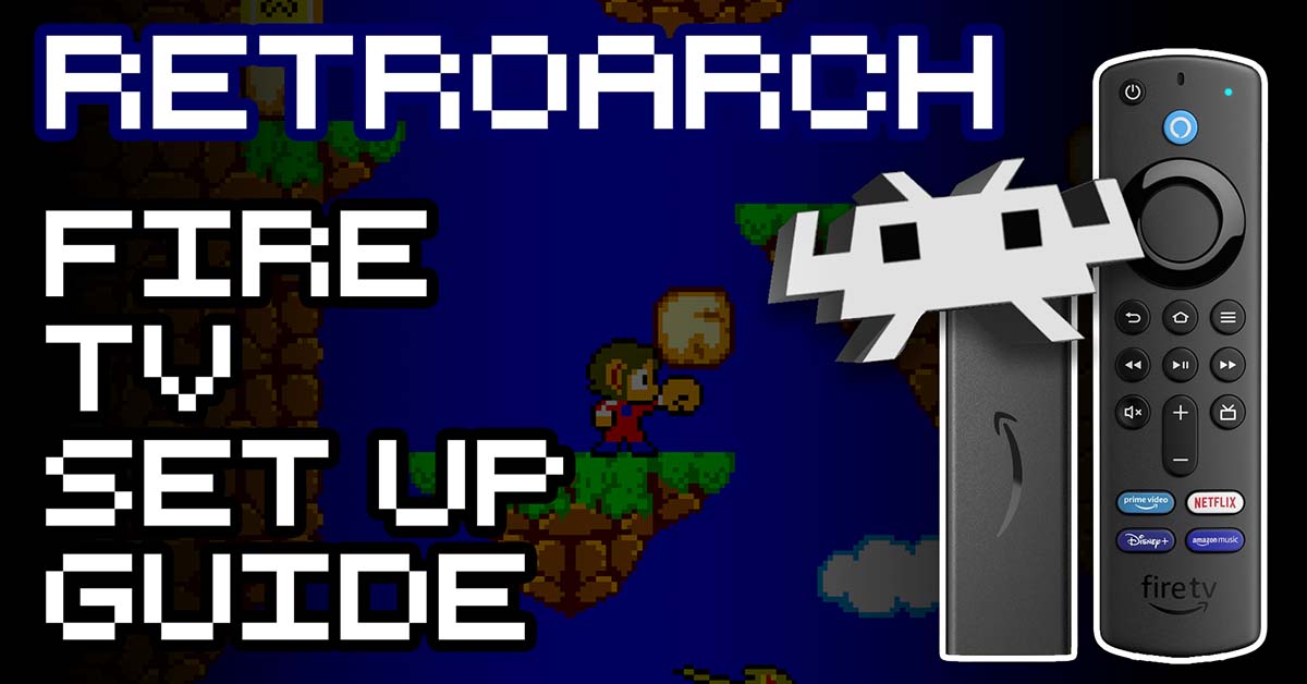 How To Set Up RetroArch On Your Fire TV Stick