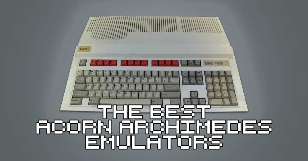 Best Acorn Archimedes Emulators