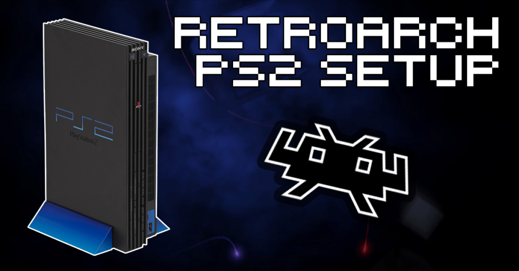 How To Set Up RetroArch For PS2