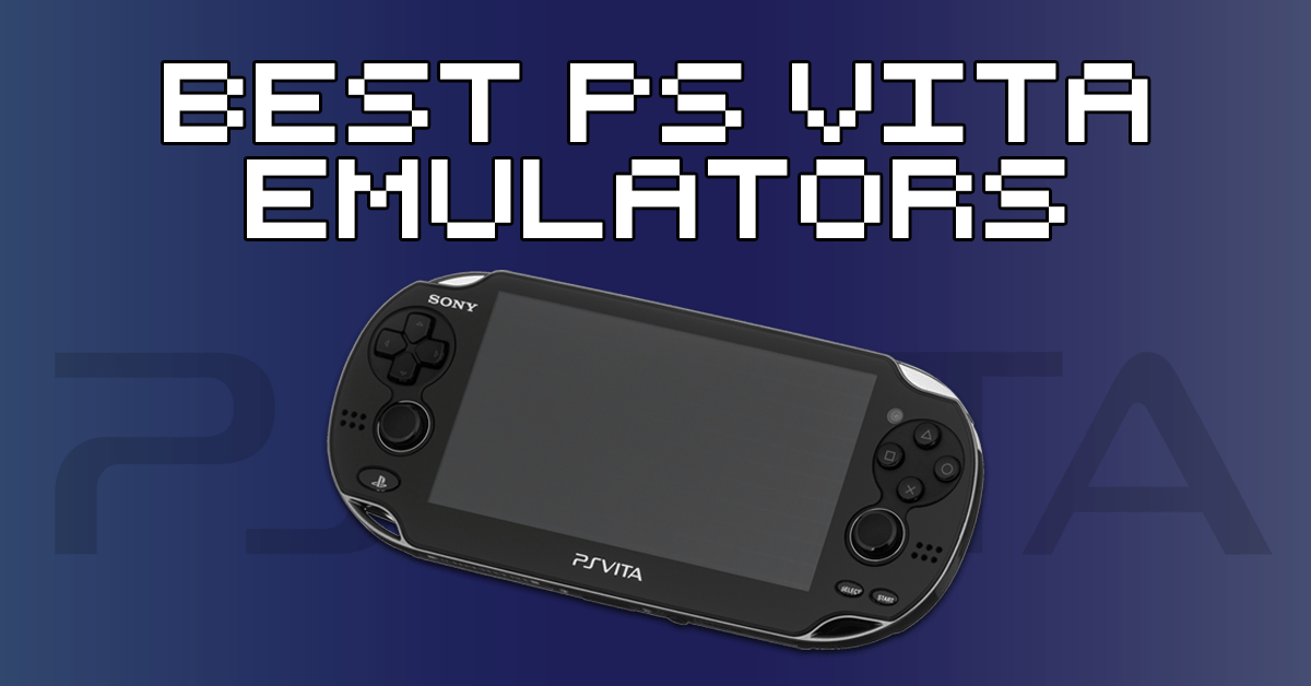 Best PS Vita Emulators