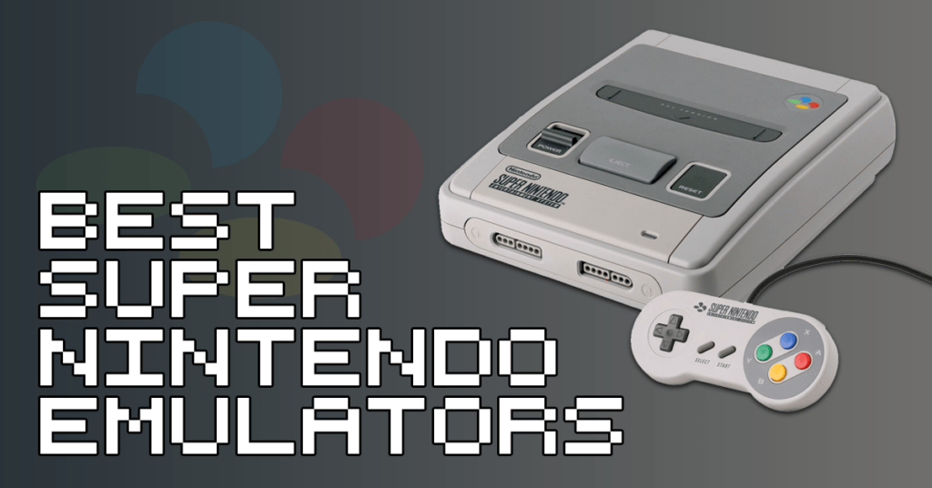 Best Super Nintendo (SNES) Emulator