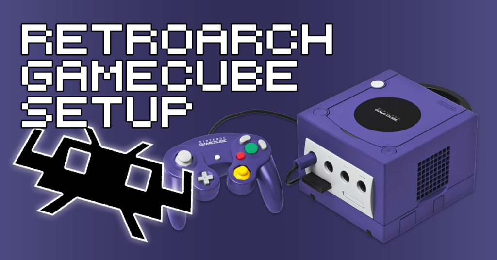 How To Set Up RetroArch For GameCube