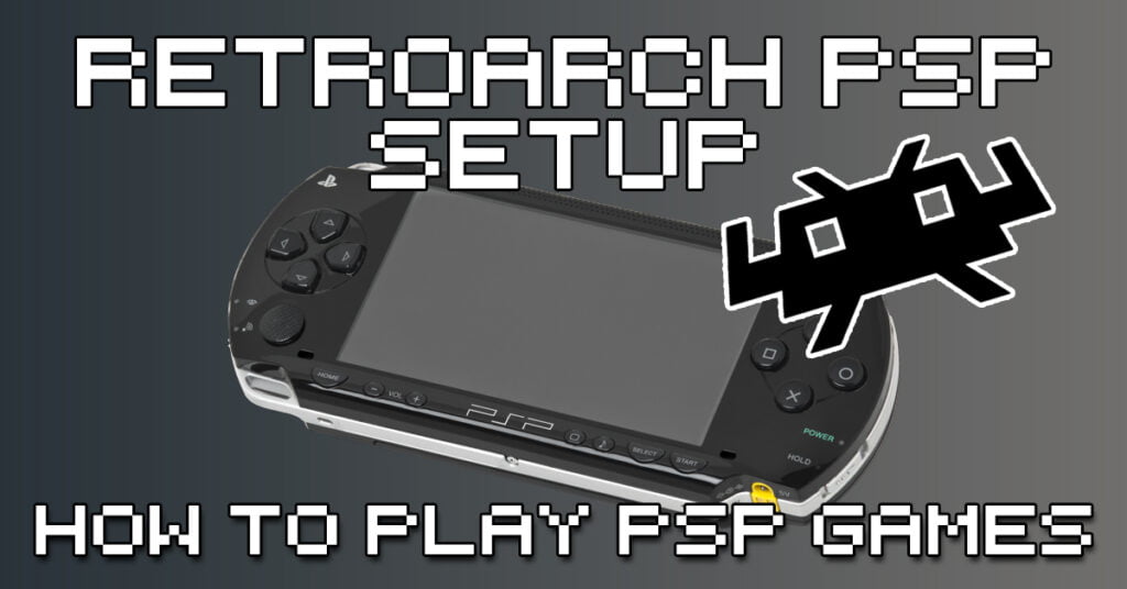 How To Set Up RetroArch For PSP - How To Play PSP Games