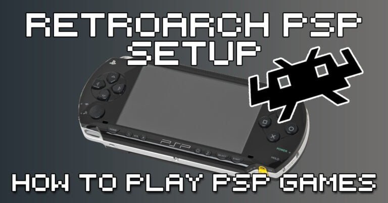 How To Set Up RetroArch For PSP