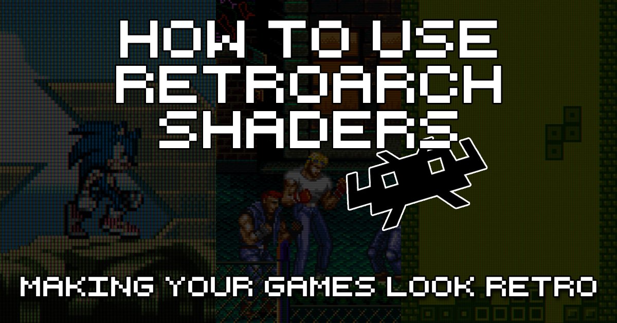 How To Use RetroArch Shaders