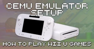 How To Set Up CEMU Wii U Emulator