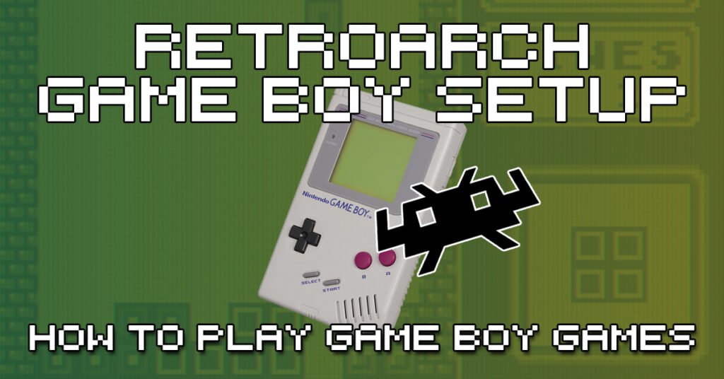 How To Set Up RetroArch For Game Boy
