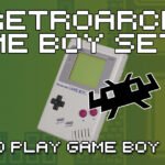 How To Set Up RetroArch For Game Boy