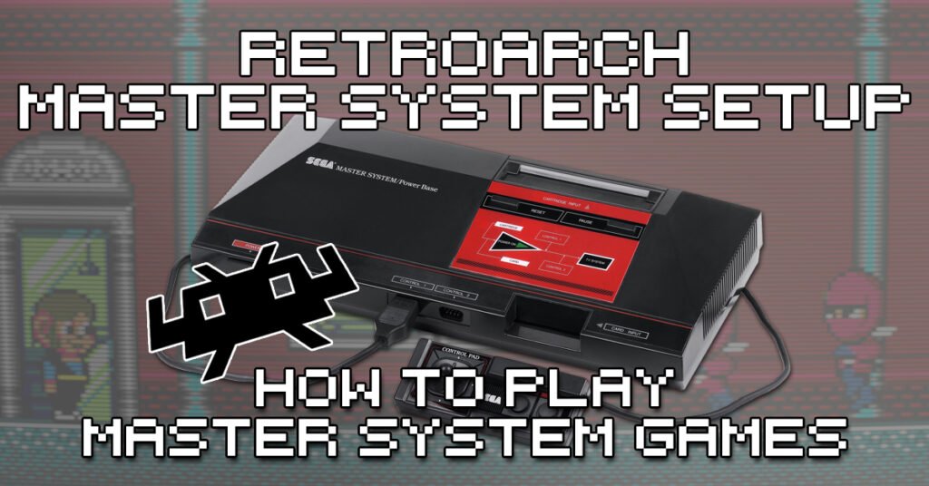 How To Set Up RetroArch For Master System