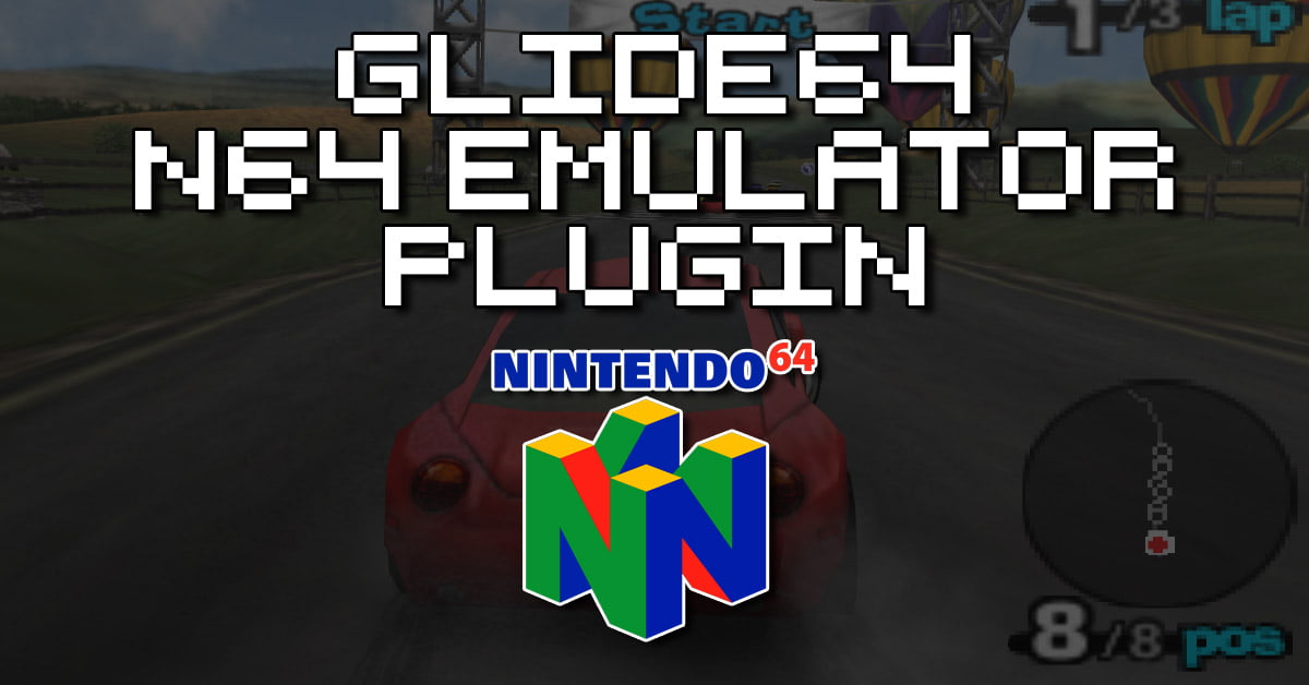Glide64 – N64 Emulator Graphics Plugin