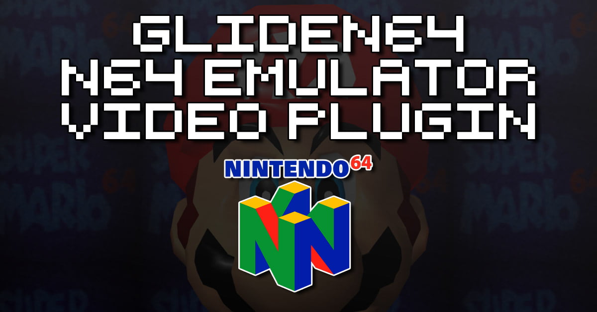 GLideN64 – N64 Emulator Graphics Plugin