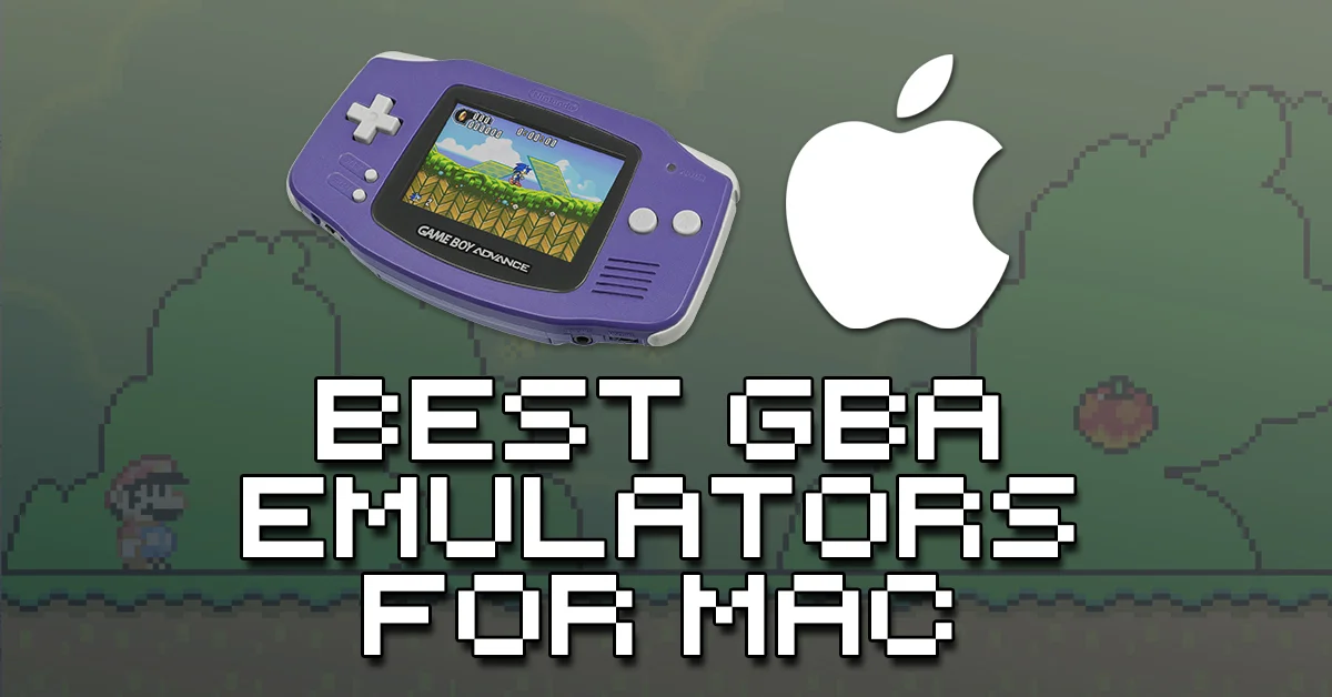 The Best GBA Emulators For Mac