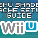 Cemu Shader Cache Guide