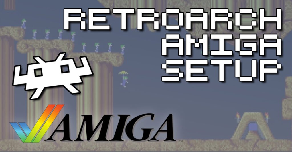 RetroArch Amiga Setup