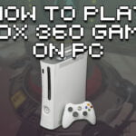 How To Play Xbox 360 Games On PC